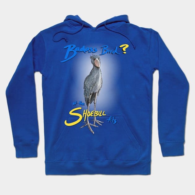 If the Shoebill Fits Hoodie by Birding For Humans